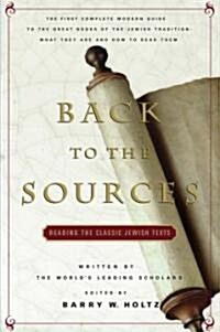 Back to the Sources: Reading the Classic Jewish Texts (Paperback, ed)