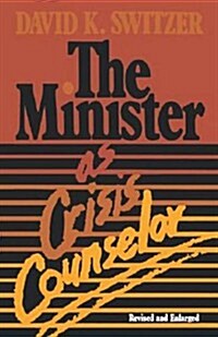 The Minister as Crisis Counselor Revised Edition (Paperback, Rev and Enl)