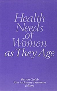 Health Needs of Women As They Age (Paperback)