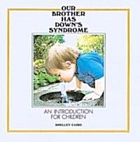 Our Brother Has Downs Syndrome (Paperback)