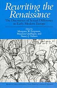 Rewriting the Renaissance: The Discourses of Sexual Difference in Early Modern Europe (Paperback)