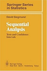 Sequential Analysis: Tests and Confidence Intervals (Hardcover, 1985)