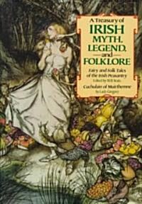 A Treasury of Irish Myth, Legend, and Folklore (Hardcover)