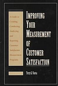 Improving Your Measurement of Customer Satisfaction (Paperback)