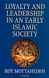Loyalty and Leadership in an Early Islamic Society (Paperback, 2 Revised edition)