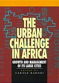 The Urban Challenge in Africa: Growth and Management of Its Large Cities (Paperback)