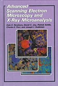 Advanced Scanning Electron Microscopy and X-Ray Microanalysis (Hardcover, 1986)