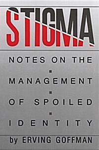 Stigma: Notes on the Management of Spoiled Identity (Paperback)