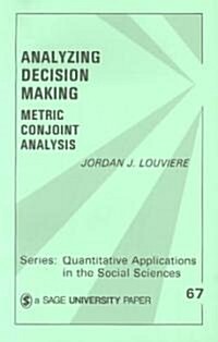 Analyzing Decision Making: Metric Conjoint Analysis (Paperback)