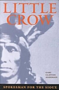 Little Crow: Spokesman for the Sioux (Paperback)