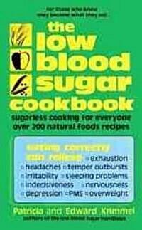 The Low Blood Sugar Cookbook: Sugarless Cooking for Everyone (Paperback)