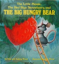 (The)little mouse, the red ripe strawberry and the big hungry bear