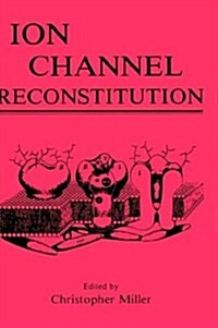 Ion Channel Reconstitution (Hardcover, 1986)