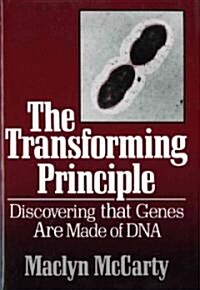 The Transforming Principle: Discovering That Genes Are Made of DNA (Paperback, Revised)