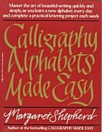 Calligraphy Alphabets Made Easy (Paperback)