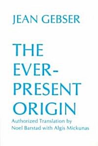 The Ever-Present Origin: Part One: Foundations Of The Aperspectival World (Paperback)