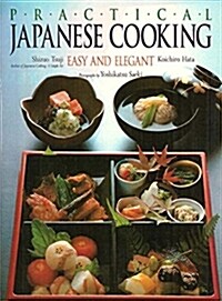 Practical Japanese Cooking: Easy and Elegant (Hardcover)