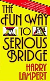 The Fun Way to Serious Bridge (Paperback)