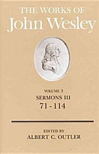 The Works of John Wesley Volume 3: Sermons III (71-114) (Hardcover)