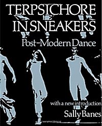 Terpsichore in Sneakers: Post-Modern Dance (Paperback, 2, Revised)