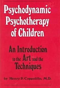 Psychodynamic Psychotherapy of Children (Hardcover)