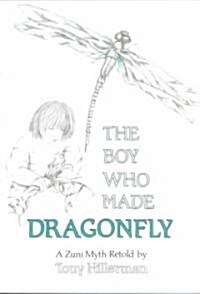 The Boy Who Made Dragonfly: A Zuni Myth (Paperback)