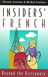Insiders French: Beyond the Dictionary (Paperback)