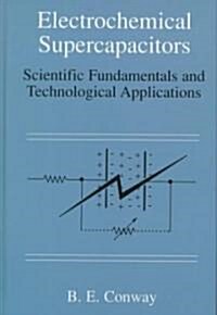 Electrochemical Supercapacitors: Scientific Fundamentals and Technological Applications (Hardcover, 1999)