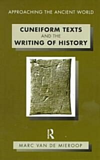 Cuneiform Texts and the Writing of History (Paperback)