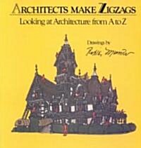 Architects Make Zigzags: Looking at Architecture from A to Z (Paperback)