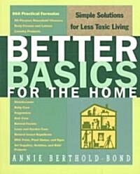 Better Basics for the Home: Simple Solutions for Less Toxic Living (Paperback)