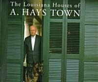 The Louisiana Houses of A. Hays Town (Hardcover)