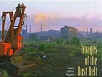 Images of the Rust Belt (Hardcover)
