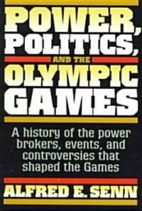 Power, Politics, and the Olympic Games (Paperback)