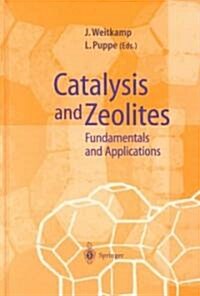 Catalysis and Zeolites: Fundamentals and Applications (Hardcover, 1999)