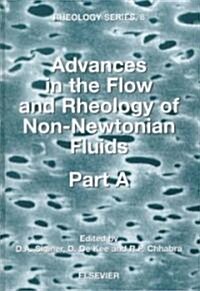 Advances in the Flow and Rheology of Non-Newtonian Fluids (Hardcover)