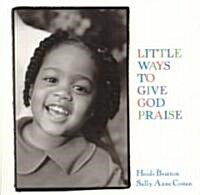 Little Ways to Give God Praise (Board Books)
