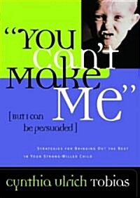 You Cant Make Me (Hardcover, 1st)