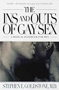 The Ins and Outs of Gay Sex: A Medical Handbook for Men (Paperback)