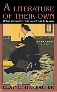 A Literature of Their Own: British Women Novelists from Bronte to Lessing (Paperback, Revised and Exp)