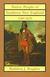 Native People of Southern New England, 1500-1650, Volume 221 (Paperback, Revised)