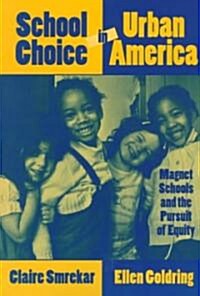 School Choice in Urban America: Magnet Schools and the Pursuit of Equity (Paperback)