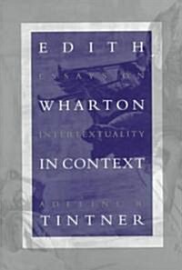 Edith Wharton in Context: Essays on Intertextuality (Hardcover, 3)