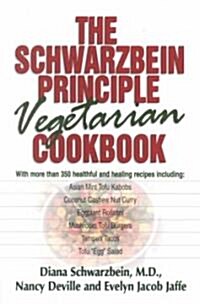 The Schwarzbein Principle Vegetarian Cookbook (Paperback)