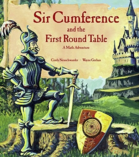 Sir Cumference and the First Round Table: A Math Adventure (Hardcover)