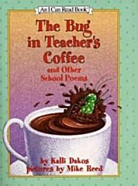 The Bug in Teachers Coffee (Library)