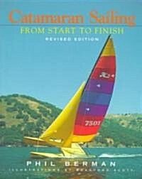 Catamaran Sailing: From Start to Finish (Paperback, 2, Revised)