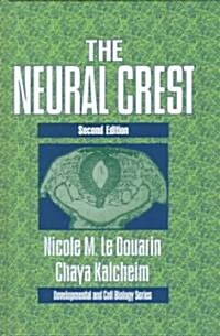 The Neural Crest (Hardcover, 2 Revised edition)