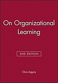 On Organizational Learning (Paperback, 2, Revised)