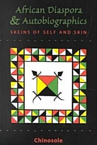 The African Diaspora and Autobiographics: Skeins of Self and Skin (Paperback)